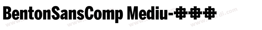 BentonSansComp Mediu字体转换 BentonSansComp Mediu字体转换